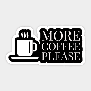 More coffee please! Sticker